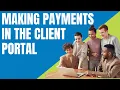 Making Payments in The Client Portal