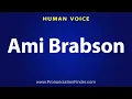 How To Pronounce Ami Brabson