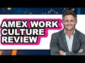 American Express Work Culture Review - Is It Worth it