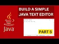 Build a Simple Java Text Editor in NetBeans Notepad Tutorial Part 5