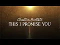 Christian Bautista - This I Promise You (NSYNC Cover) (Official Lyric Video)