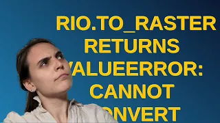 Gis rio to - raster returns ValueError cannot convert float NaN to integer