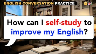 SELF-STUDY TECHNIQUES - English Conversation Practice