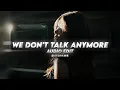 Lagu We don't talk anymore x tujh mein rab dikhta hain - (edit audio)