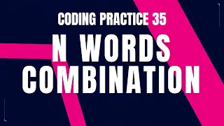 N Words Combination Problem A Step by Step Guide with Code and Debugging Coding practice 35 CCBP
