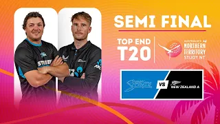 🔴 LIVE SEMI FINAL Adelaide Strikers v New Zealand A | TOP END T20 SERIES
