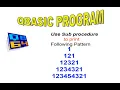 QBASIC sub procedure for Pattern printing 1 121 12321 1234321 123454321 using SUB END SUB