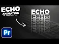 ECHO Text Effect ANIMATION In Premiere Pro