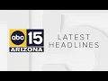 Lagu ABC15 Arizona in Phoenix Latest Headlines | February 20 evening