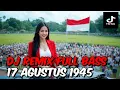 Download Lagu VIRAL DJ 17 AGUSTUS 1945 FULL BASS 2025 - HARI KEMERDEKAAN 17 AGUSTUS REMIX TIKTOK TERBARU 2025
