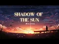 Download Lagu Vietsub | Shadow of the Sun - Max Elto | Lyrics Video
