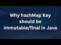 Why hashMap Key should be in Java