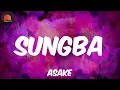 Lagu Sungba (Lyrics) - Asake 😡