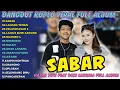 Lagu SABAR - LANANG TENAN | DIKE SABRINA FEAT HASAN TOYS FULL ALBUM DANGDUT JAWA KOPLO VIRAL TERBARU 2025