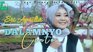 Download Lagu Minang Terbaru - SRI APRILIA - DALAM NYO CINTO (Official Musik Lirik) MP3