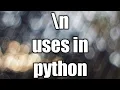 n use in python linebreak