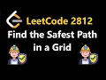 Find the Safest Path in a Grid - Leetcode 2812