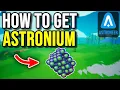 ASTRONEER Tutorial How to Get Astronium Fast and Easy Full Guide