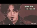 Download Lagu Bumpy ride X Love Mera hit -Jungkook [FMV]