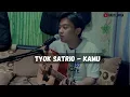 TYOK SATRIO - KAMU (Live Accoustic) Cover by HendyLesmana