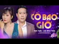 Download Lagu Cặp Đôi Song Ca Bolero Triệu View | CÓ BAO GIỜ - Vinh Tuấn, Lâm Minh Thảo | Nhạc Trữ Tình 2025