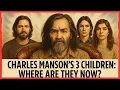 What Became of Charles Manson s 3 Sons