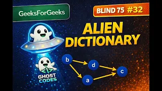 Alien Dictionary Explained Like Never Before Topological Sort Blind 75