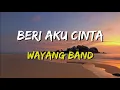 Download Lagu WAYANG - Beri Aku Cinta (Lirik)