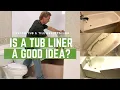 Is A Tub Liner A Good Idea
