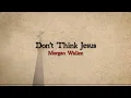 Morgan Wallen - Don't Think Jesus (Lyric Video)