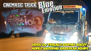 Download CINEMATIC TRUCK BLUE EMOTION // VERSI DJ TERLALU BANYAK BACOT + KOPLO HADIRMU BAGAIKAN MIMPI MP3