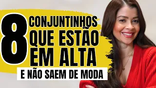 8 CONJUNTINHOS QUE ESTÃO EM ALTA E NÃO SAEM DE MODA