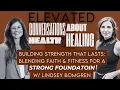 Building Strength That Lasts Blending Faith Fitness for a Strong Foundation w Lindsey Bomgren