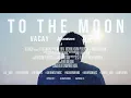 Lagu DJ Vacay - To The Moon (Feat. Dalton Wesley \u0026 Xennedys)