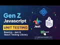 Gen Z JavaScript Unit Testing in React Jest React Testing Library Masterclass 12 October 2025