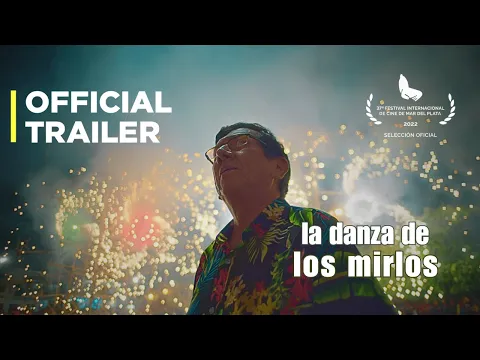 La Danza de Los Mirlos | Official Trailer | LATIN QUARTER Distribution