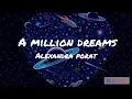 Download Lagu A MILLION DREAMS (ALEXANDRA PORAT)-(LYRICS)