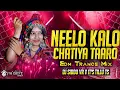 Lagu NEELO KALO CHATIYA TAARO  BANJARA OLD SONG EDM MIX REMIX BY DJ TILLU TS  SIDHU VR
