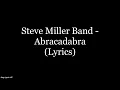 Download Lagu Steve Miller Band - Abracadabra (Lyrics HD)