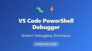 VS Code PowerShell Debugger Tutorial - Complete Debugging Guide for Beginners