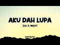 Lagu Aku Dah Lupa - Zia \u0026 Mikky (Lirik Lagu)| Aku sudah lupa tak ingat lagi (Viral Tiktok)