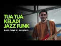 Lagu TUA TUA KELADI - JAZZ FUNK || BASS COVER || One take Challenge, No Edit Edit.