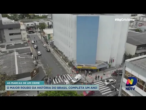 As marcas de um crime: roubo em Criciúma, considerado o maior da história do Brasil, completa um ano