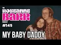 My Baby Daddy The Roseanne Barr Podcast