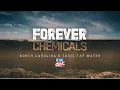 Forever Chemicals - North Carolina s Toxic Tap Water