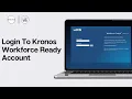 How To Login To Kronos Workforce Ready Account 2024