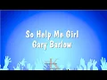 Download Lagu So Help Me Girl - Gary Barlow (Karaoke Version)