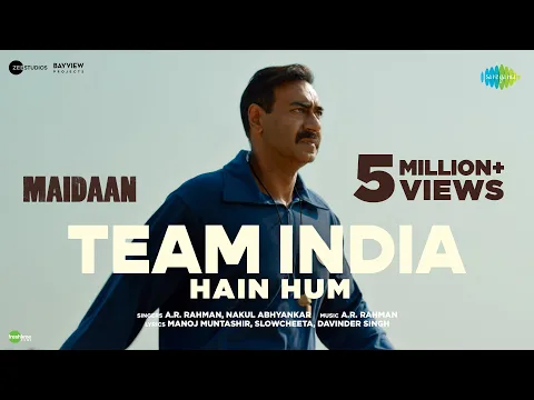 Download MP3 Team India Hain Hum | Maidaan | Ajay Devgn | A.R.Rahman | Nakul A | Manoj Muntashir | Boney Kapoor