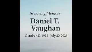 Daniel T Vaughan Obituary Clearwater MN Oct 23 1993 - Jul 20 2025