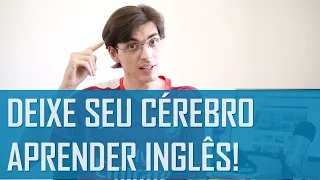 Deixe seu cérebro aprender inglês | Mairo Vergara